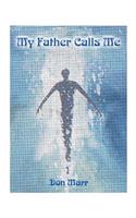 My Father Calls Me