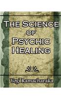 Science of Psychic Healing (Body and Mind)