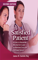 The Satisfied Patient: A Guide to Preventing Malpractice Claims by Providing Excellent Customer Service