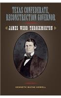Texas Confederate, Reconstruction Governor, 17