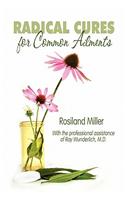 Radical Cures for Common Ailments
