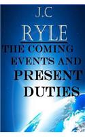 The Coming Events and Present Duties
