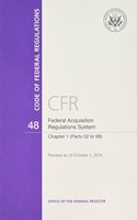 Code of Federal Regulations Title 48, Federal Acquisition Regulations System (Fars), Part 1 (Parts 52-99), 2014