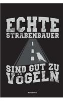 Echte Straßenbauer sind gut zu Vögeln - Notizbuch