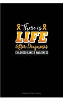 There Is Life After Diagnosis - Childhood Cancer Awareness