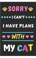 Sorry I Can't I Have Plans With My Cat
