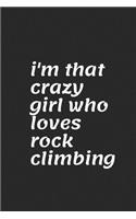 I'm that crazy girl who loves rock climbing