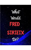 What would Fred Sirieix do?