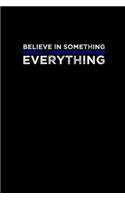 Believe in something even if it means sacrificing everything: Hangman Puzzles - Mini Game - Clever Kids - 110 Lined pages - 6 x 9 in - 15.24 x 22.86 cm - Single Player - Funny Great Gift