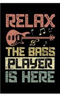 Relax The Bass Player is Here: Fun Music Bass Guitar Themed Lined Notebook Journal Diary 6x9