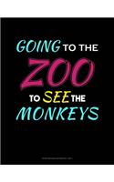 Going To The Zoo To See The Monkeys