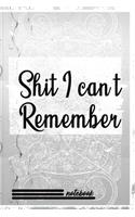 Shit I Can't Remember