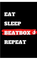 Eat Sleep Beatbox Repeat: Notebook"Morning Work"lined notbook, 120 pages, 6x9"