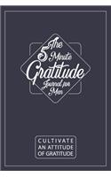 The 5 Minutes Gratitude Journal for Men / Cultivate An Attitude Of Gratitude