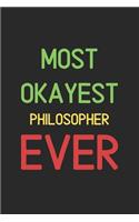 Most Okayest Philosopher Ever: Lined Journal, 120 Pages, 6 x 9, Funny Philosopher Notebook Gift Idea, Black Matte Finish (Most Okayest Philosopher Ever Journal)