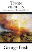 Tifon Viene En: La Separacion de Iglesia y Estado (Spanish)