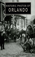 Historic Photos of Orlando: Shrink-wrapped enclosed folder with dividers and pockets(Historic Photos)