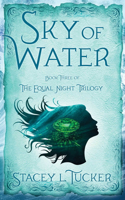 Sky of Water: Book Three of the Equal Night Trilogy