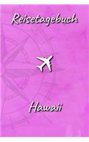 Reisetagebuch Hawaii: Reisejournal für den Urlaub - inkl. Packliste - Erinnerungsbuch für Sehenswürdigkeiten & Ausflüge - Notizbuch als Geschenk, Abschiedsgeschenk