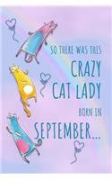 So There Was This Crazy Cat Lady Born in September