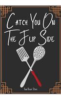 Catch You On The Flip Side: Blank Recipe Journal to Write in, recipe box, empty recipe Food Cookbook Design, 100-Pages recipe cards 7" x 10" Collect the Recipes You Love in You