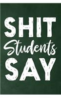 Shit Students Say: Blank Journal