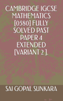Cambridge Igcse Mathematics [0580] Fully Solved Past Paper 4 Extended [Variant 2 ].