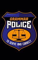 Grammar Police - to serve and correct: 6" x 9" 120 pages quad Journal I 6x9 graph Notebook I Diary I Sketch I Journaling I Planner I Gift for teacher I Kindergarten teacher