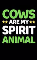 Cows Are My Spirit Animal: Funny Cow Lover Notebook/Journal (6" X 9")