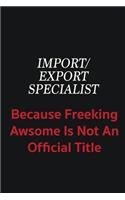 Import/Export Specialist because freeking awsome is not an official title: Writing careers journals and notebook. A way towards enhancement