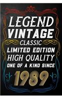 Legend Vintage Classic Limited Edition High Quality One Of A Kind Since 1989: Journal / Notebook / Appreciation Gift For Someone Born In 1989 ( 6 x 9 - 120 Blank Lined Pages )