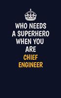 Who Needs A Superhero When You Are Chief Engineer