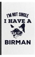 I'm Not Single I Have a Birman