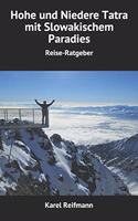 Hohe und Niedere Tatra mit Slowakischem Paradies: Reise-Ratgeber