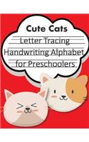 Letter Tracing Book Handwriting Alphabet for Preschoolers Cute Cats: Letter Tracing Book -Practice for Kids - Ages 3+ - Alphabet Writing Practice - Handwriting Workbook - Kindergarten - toddler