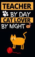 Teacher By Day Cat Lover By Night