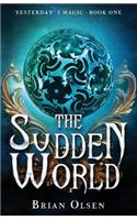 The Sudden World
