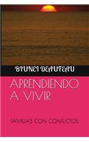 Aprendiendo a Vivir: Familias Con Conflictos
