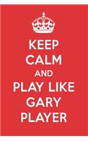 Keep Calm and Play Like Gary Player: Gary Player Designer Notebook