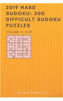 2019 Hard Sudoku: 300 Difficult Sudoku Puzzles: 300 Difficult Sudoku Puzzles: Volume II