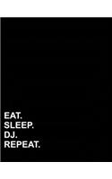 Eat Sleep Dj Repeat: Unruled Composition Book Unruled Notebook, Unlined Travel Journal, Unlined Writing Pad, 8.5"x11", 100 pages(4 Unruled Composition Book)