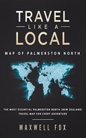 Travel Like a Local - Map of Palmerston North: The Most Essential Palmerston North (New Zealand) Travel Map for Every Adventure