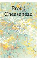Proud Cheesehead: A Themed Notebook Journal for Your Everyday Needs
