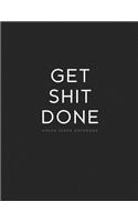 Get Shit Done Graph Paper Notebook