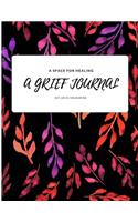 A Grief Journal / A Space For Healing