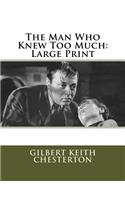 The Man Who Knew Too Much: Large Print