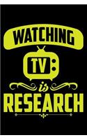 Watching TV Is Research