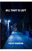 All That Is Left