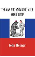 Man Who Knows Too Much about Russia