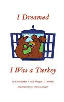 I Dreamed I Was a Turkey